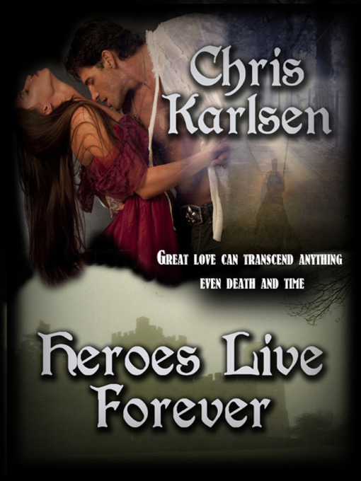 Title details for Heroes Live Forever by Chris Karlsen - Available